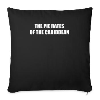 The pie rates of the Caribbean - Throw Pillow Cover 17.5” x 17.5” - black - Front