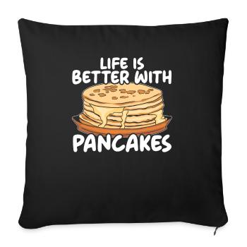 Life Is Better With Pancakes Food Pancake Maker - Throw Pillow Cover 17.5” x 17.5” - black - Front