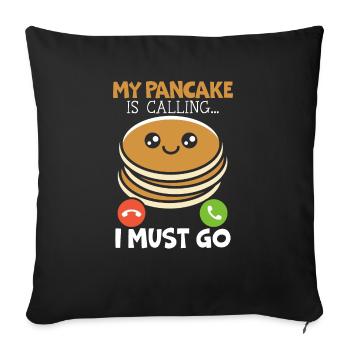 My Pancake Is Calling And I Must Go Pancake Maker - Throw Pillow Cover 17.5” x 17.5” - black - Front