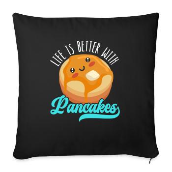 Life Is Better With Pancakes Food Pancake Maker - Throw Pillow Cover 17.5” x 17.5” - black - Front
