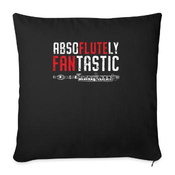 Absuflutely Fantastic Flute Player Musician - Throw Pillow Cover 17.5” x 17.5” - black - Front