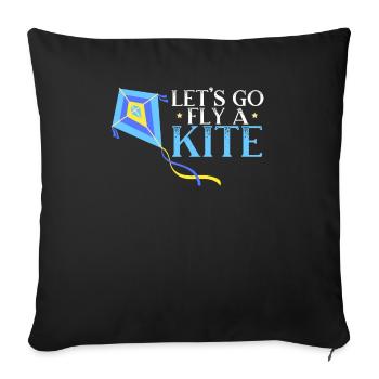 Let's Go Fly A Kite Flying Lover Kite Whisperer - Throw Pillow Cover 17.5” x 17.5” - black - Front