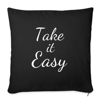 Take it easy - Throw Pillow Cover 17.5” x 17.5” - black - Front