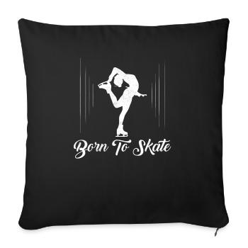 Born To Skate Figure Skater Skating - Throw Pillow Cover 17.5” x 17.5” - black - Front
