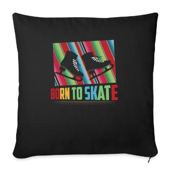 Born To Skate Skating Figure Skater - Throw Pillow Cover 17.5” x 17.5” - black - Front