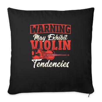 Warning May Exhibit Violin Tendencies Violinist - Throw Pillow Cover 17.5” x 17.5” - black - Front