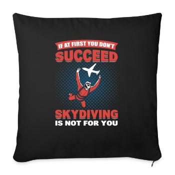 Don't Succeed Skydiving Is Not For You Parachute - Throw Pillow Cover 17.5” x 17.5” - black - Front