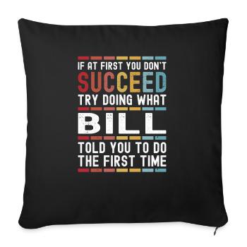 Bill Name Personalized Funny Birthday Christmas - Throw Pillow Cover 17.5” x 17.5” - black - Front