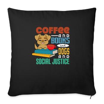 Coffee And Books and Dogs - Throw Pillow Cover 17.5” x 17.5” - black - Front