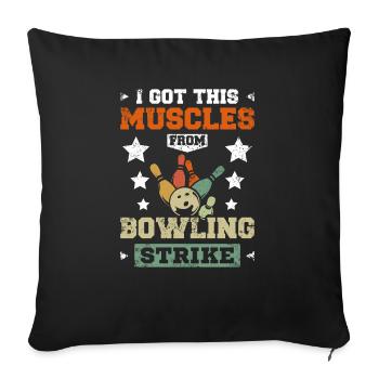 Funny I got this muscles from bowling strike - Throw Pillow Cover 17.5” x 17.5” - black - Front