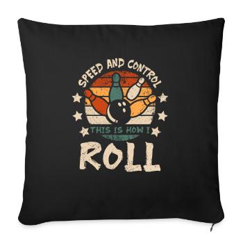 Funny this is how I roll bowling - Throw Pillow Cover 17.5” x 17.5” - black - Front