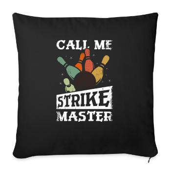 Funny bowling call me strike master - Throw Pillow Cover 17.5” x 17.5” - black - Front