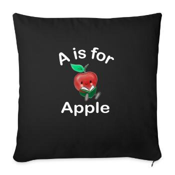 A is for Apple Toddler Kindergarten Preschool - Throw Pillow Cover 17.5” x 17.5” - black - Front