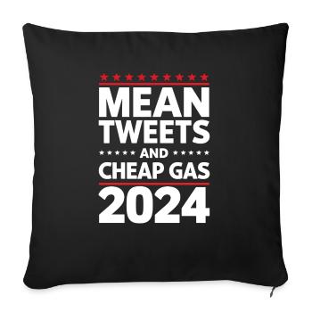 Mean Tweets And Cheap Gas 2024 Election - Throw Pillow Cover 17.5” x 17.5” - black - Front