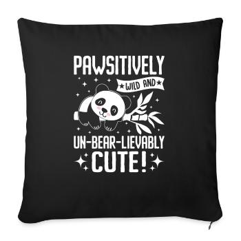 Pawsitively wild and un bear lievably cute - Throw Pillow Cover 17.5” x 17.5” - black - Front