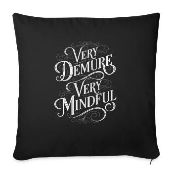 Very Demure Very Mindful - Throw Pillow Cover 17.5” x 17.5” - black - Front