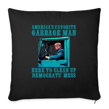 America s favorite garbage man here to clean up de - Throw Pillow Cover 17.5” x 17.5” - black - Front