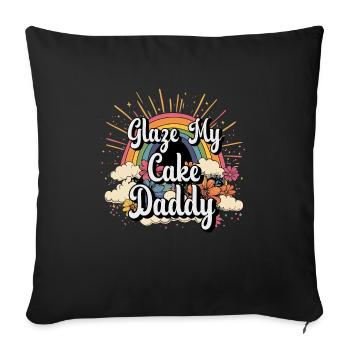 Inappropriate Embarrassing Glaze My Cake Daddy - Throw Pillow Cover 17.5” x 17.5” - black - Front
