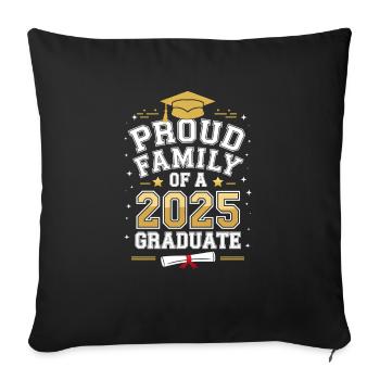 Proud Family Of A 2025 Graduate Graduation - Throw Pillow Cover 17.5” x 17.5” - black - Front