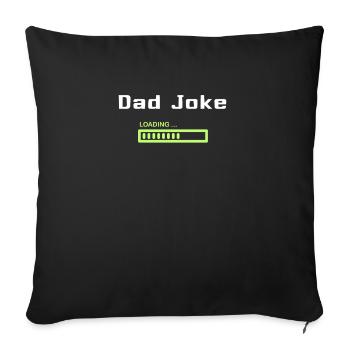 Dad Joke Loading - Retro Funny Dad Joke - Throw Pillow Cover 17.5” x 17.5” - black - Front