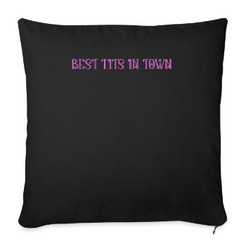 Best tits in town - Throw Pillow Cover 17.5” x 17.5” - black - Front
