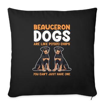 Beauceron Dogs Are Like Beaucerons - Throw Pillow Cover 17.5” x 17.5” - black - Front