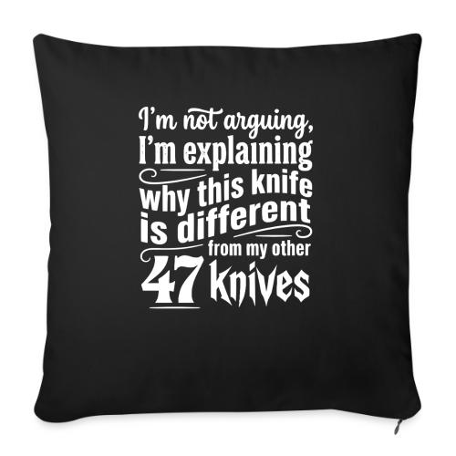 I'm Not Arguing Funny EDC Knife Collector Gift - Throw Pillow Cover 17.5” x 17.5”