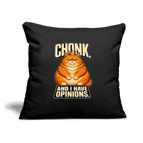 Chonk King Cat - Opinionated Kitty - Throw Pillow Cover 17.5” x 17.5”