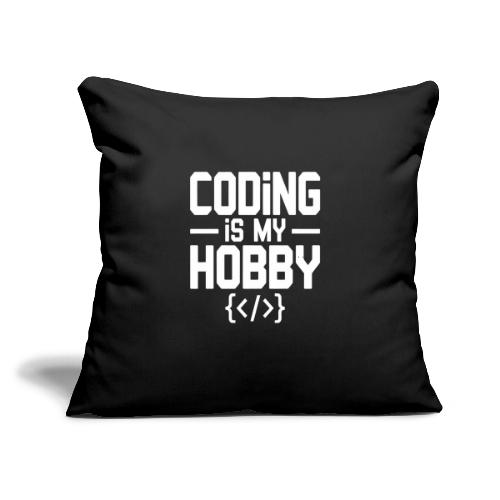 Coding Is My Hobby Typography - Throw Pillow Cover 17.5” x 17.5”