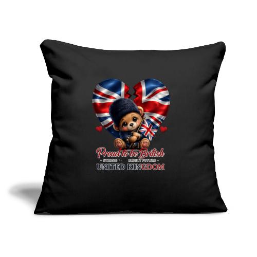Proud to Be British Teddy Bear UK Patriot Gift - Throw Pillow Cover 17.5” x 17.5”