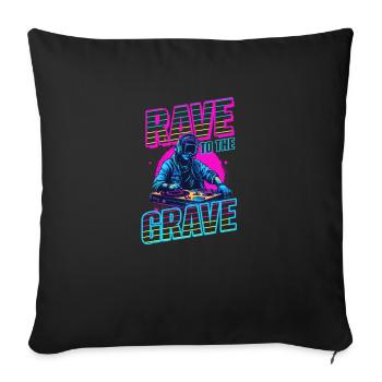 Edm Rave Rave To The Grave - Throw Pillow Cover 17.5” x 17.5” - black - Front