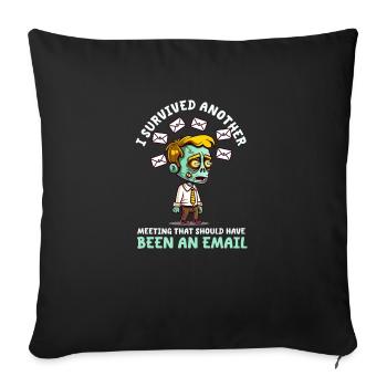 Supervisor Survived Meeting Should Have Been Email - Throw Pillow Cover 17.5” x 17.5” - black - Front
