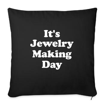 It's Jewelry Making Day Jeweller Diamonds - Throw Pillow Cover 17.5” x 17.5” - black - Front