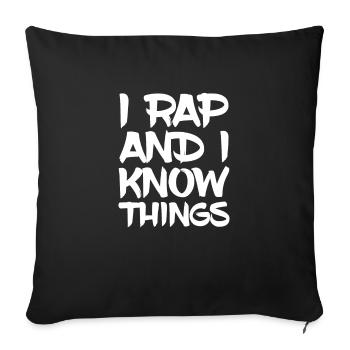 I Rap And I know Things Funny Rapper Rapping Quote - Throw Pillow Cover 17.5” x 17.5” - black - Front