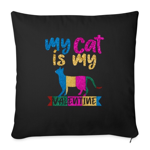 My Cat is my Valentine - Throw Pillow Cover 17.5” x 17.5”