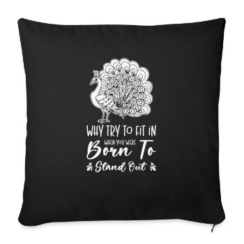 Peacock Stand Out Inspirational Peacock Lover - Throw Pillow Cover 17.5” x 17.5” - black - Front