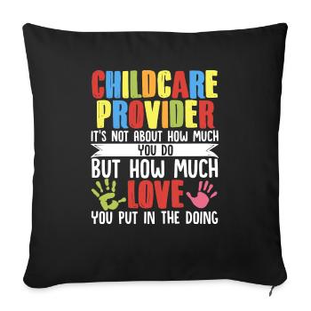 Daycare Teacher Childcare Provider Toddler - Throw Pillow Cover 17.5” x 17.5” - black - Front