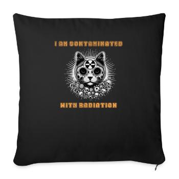 I am contaminated with radiation - Throw Pillow Cover 17.5” x 17.5” - black - Front