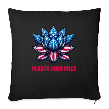 Plants over pills - Throw Pillow Cover 17.5” x 17.5” - black - Front