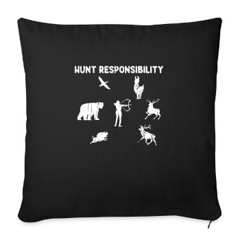 Hunt Responsibly - Hunting - Throw Pillow Cover 17.5” x 17.5” - black - Front