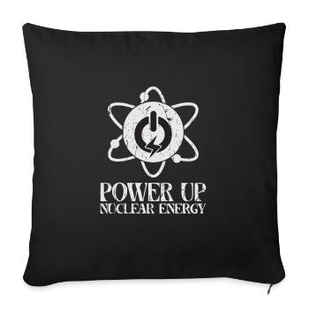 Power Up: Nuclear Energy - Nuclear - Throw Pillow Cover 17.5” x 17.5” - black - Front