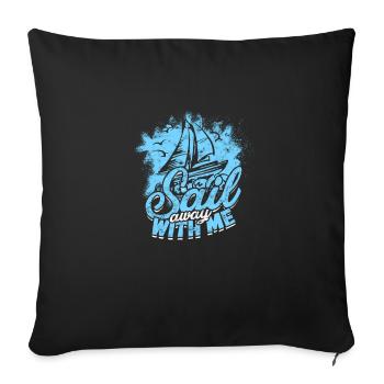 Sail away with me - Cruise - Throw Pillow Cover 17.5” x 17.5” - black - Front