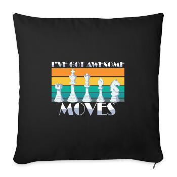 I've Got Some Awesome Moves Chess Player Gift - Throw Pillow Cover 17.5” x 17.5” - black - Front