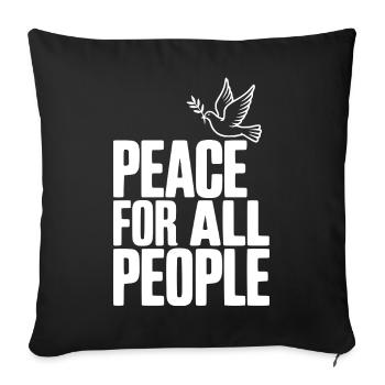 Peace For All People - Throw Pillow Cover 17.5” x 17.5” - black - Front