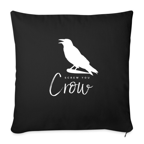 Screw You, Crow! - Throw Pillow Cover 17.5” x 17.5”
