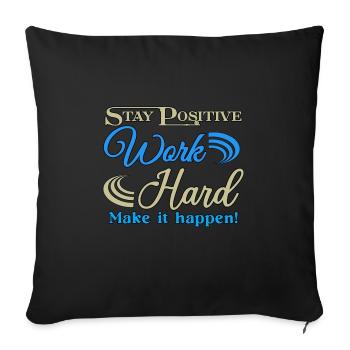 Resilient Ambition: Stay Positive - Throw Pillow Cover 17.5” x 17.5” - black - Front