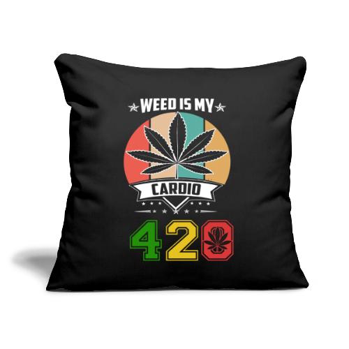 Quick Witted 420 My Cardio Herb Weed Marijuana - Throw Pillow Cover 17.5” x 17.5”