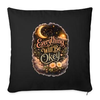 Everything Will Be Okay Crescent Moon T-Shirt - Throw Pillow Cover 17.5” x 17.5” - black - Front
