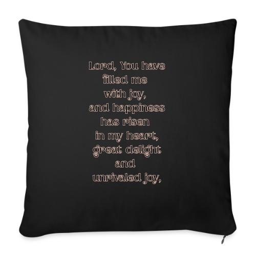 You have filled me with joy - Throw Pillow Cover 17.5” x 17.5”