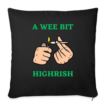 A wee bit Highrish Stoner - Throw Pillow Cover 17.5” x 17.5” - black - Front